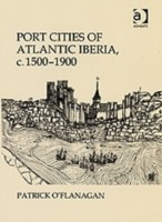 Port Cities of Atlantic Iberia, c. 1500–1900