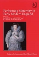 Performing Maternity in Early Modern England