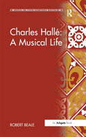 Charles Hallé: A Musical Life