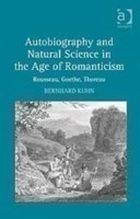 Autobiography and Natural Science in the Age of Romanticism Rousseau, Goethe, Thoreau