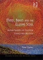 Mind, Brain and the Elusive Soul*