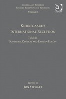 Volume 8, Tome II: Kierkegaard's International Reception - Southern, Central and Eastern Europe