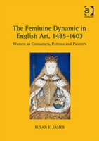Feminine Dynamic in English Art, 1485–1603