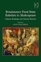 Renaissance Food from Rabelais to Shakespeare