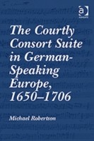 Courtly Consort Suite in German-Speaking Europe, 1650-1706