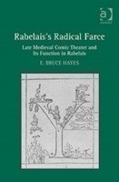 Rabelais's Radical Farce Late Medieval Comic Theater and Its Function in Rabelais