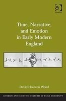 Time, Narrative, and Emotion in Early Modern England