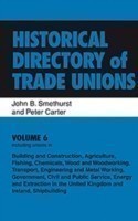 Historical Directory of Trade Unions: v. 6: Including Unions in:  - Edited Title