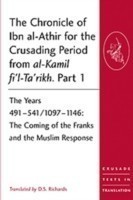 Chronicle of Ibn al-Athir for the Crusading Period from al-Kamil fi'l-Ta'rikh. Part 1