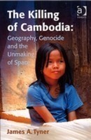Killing of Cambodia: Geography, Genocide and the Unmaking of Space