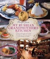 Recipes from My Russian Grandmother's Kitchen