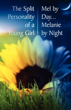 Split Personality of a Young Girl - Mel by Day... Melanie by Night