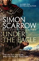 Scarrow, Simon - Under the Eagle (Eagles of the Empire 1)