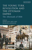 Young Turk Revolution and the Ottoman Empire