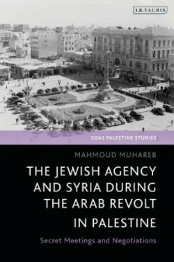 Jewish Agency and Syria during the Arab Revolt in Palestine