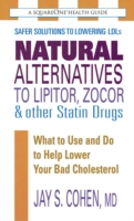 Natural Alternatives to Lipitor, Zocor & Other Statin Drugs