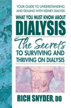  What You Must Know About Dialysis