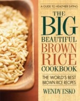 Big Beautiful Brown Rice Cookbook