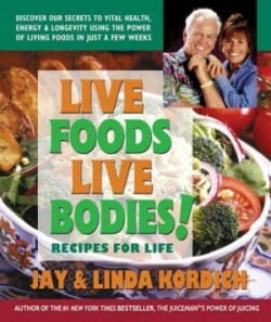 Live Foods Live Bodies