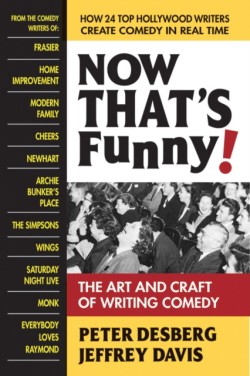 Now Thats Funny! The Art and Craft of Writing Comedy