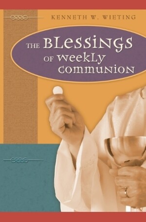 Blessings of Weekly Communion