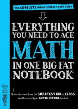 Everything You Need to Ace Math in One Big Fat Notebook: The Complete Middle School Study Guide ( Bi