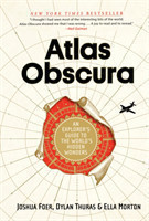 Atlas Obscura : An Explorer's Guide to the World's Most Unusual Places