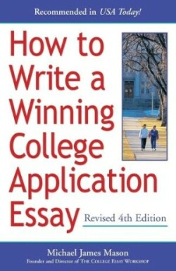How to Write a Winning College Application Essay, Revised 4th Edition Revised 4th Edition