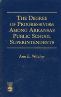 Degree of Progressivism Among Arkansas Public School Superintendents