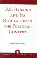 U.S. Banking and its Regulation in the Political Context