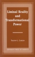 Liminal Reality and Transformational Power