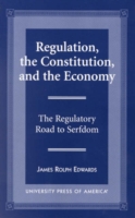 Regulation, The Constitution, and the Economy