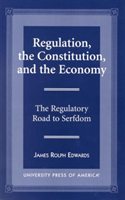 Regulation, The Constitution, and the Economy