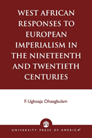 West African Responses to European Imperialism in the Nineteenth and Twentieth Centuries