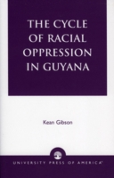 Cycle of Racial Oppression in Guyana