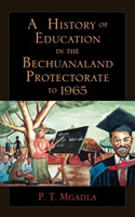 History of Education in the Bechuanaland Protectorate to 1965