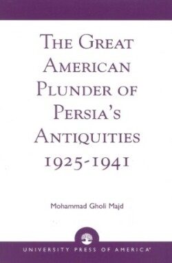 Great American Plunder of Persia's Antiquities, 1925-1941