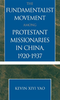 Fundamentalist Movement among Protestant Missionaries in China, 1920-1937