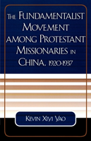 Fundamentalist Movement among Protestant Missionaries in China, 1920-1937