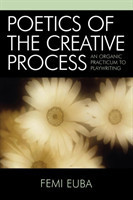 Poetics of the Creative Process An Organic Practicum to Playwriting