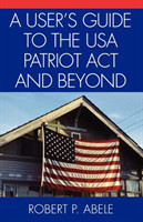 User's Guide to the USA PATRIOT Act and Beyond