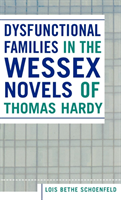 Dysfunctional Families in the Wessex Novels of Thomas Hardy