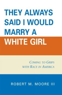 'They Always Said I Would Marry a White Girl'