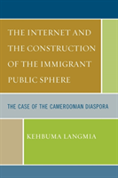 Internet and the Construction of the Immigrant Public Sphere