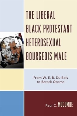 Liberal Black Protestant Heterosexual Bourgeois Male