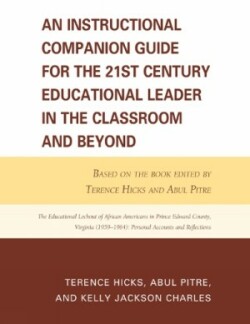 Instructional Companion Guide for the 21st Century Educational Leader in the Classroom and Beyond