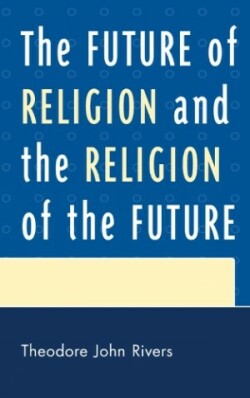 Future of Religion and the Religion of the Future