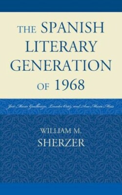 Spanish Literary Generation of 1968 Jose Maria Guelbenzu, Lourdes Ortiz, and Ana Maria Moix