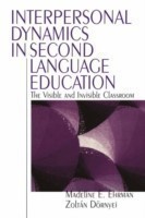 Interpersonal Dynamics in Second Language Education The Visible and Invisible Classroom