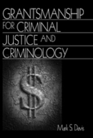 Grantsmanship for Criminal Justice and Criminology